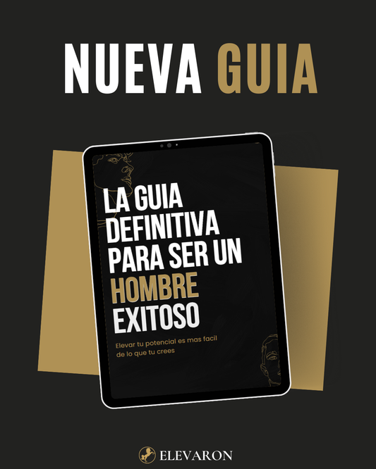 La guia definitiva para ser un hombre exitoso - (Ebook)